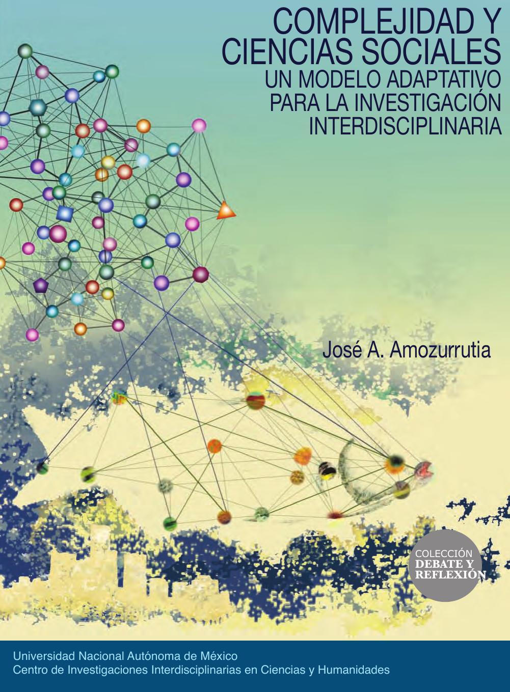 Complejidad y ciencias sociales. Un modelo adaptativo para la investigación interdisciplinaria